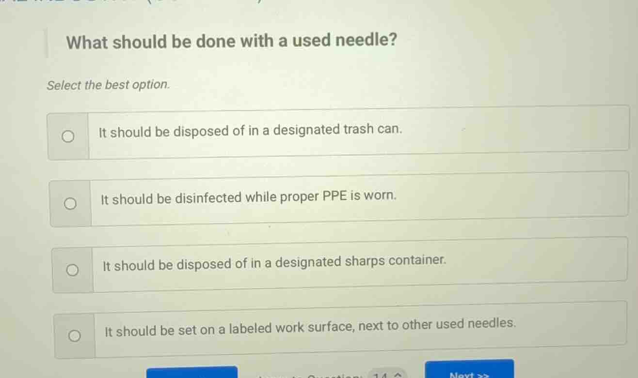 what should be done with a used needle? select the best option. it shou…