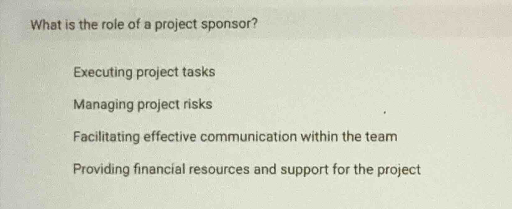 what is the role of a project sponsor? executing project tasks managing…