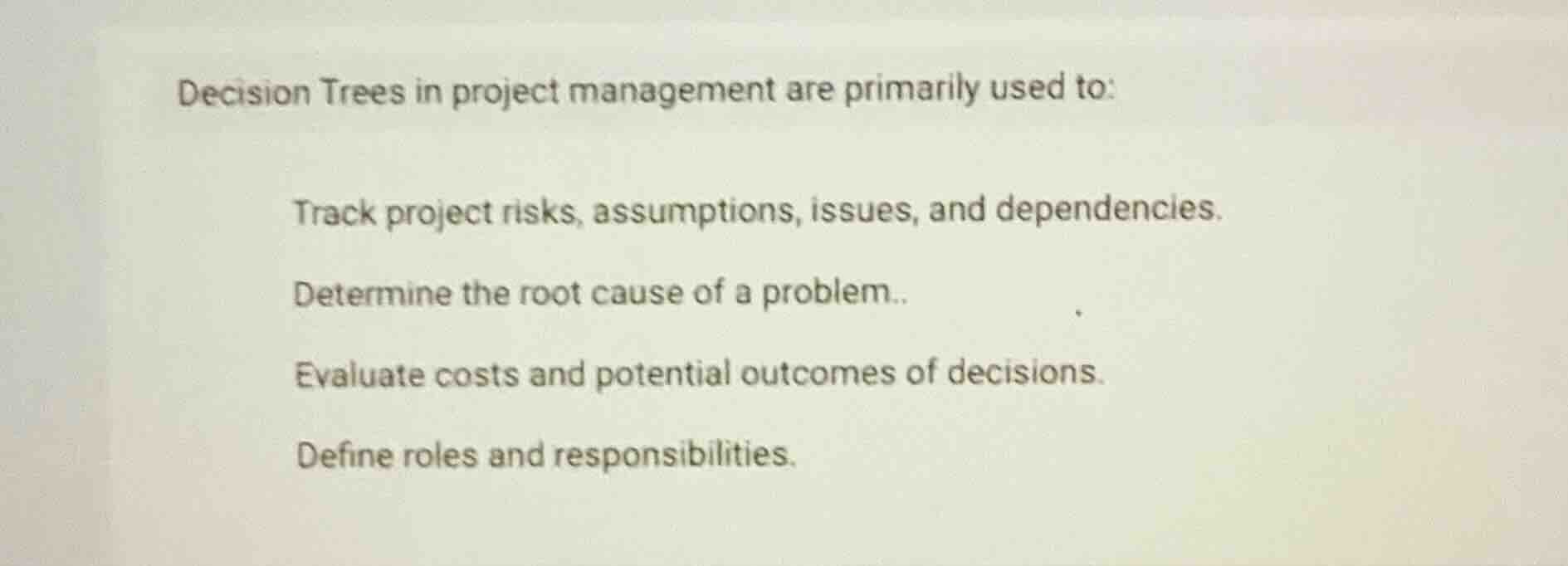 decision trees in project management are primarily used to: track proje…