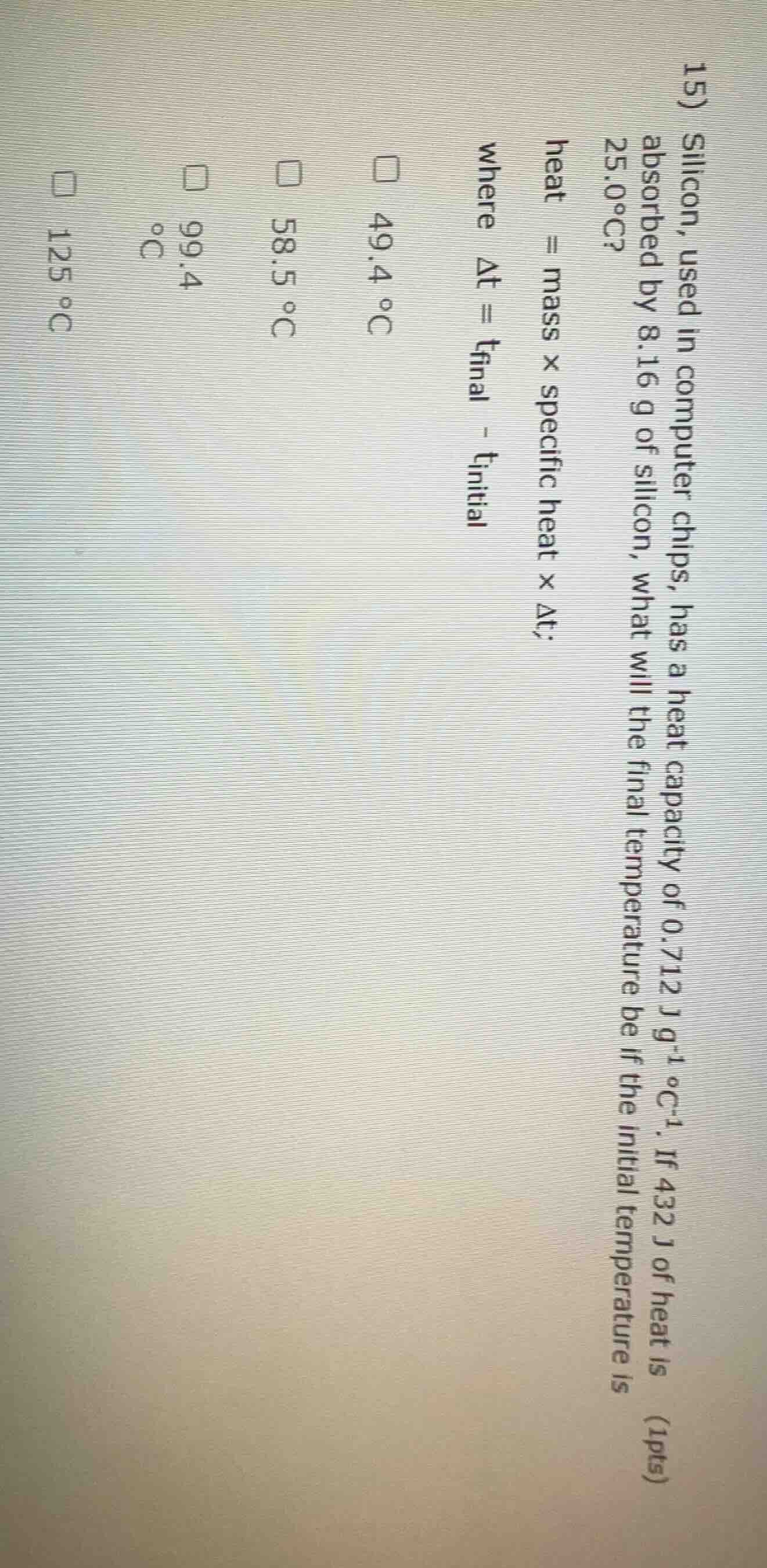 15) silicon, used in computer chips, has a heat capacity of 0.712 j g⁻¹…