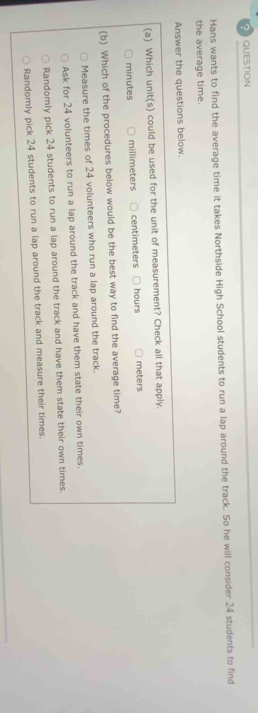 hans wants to find the average time it takes northside high school stud…