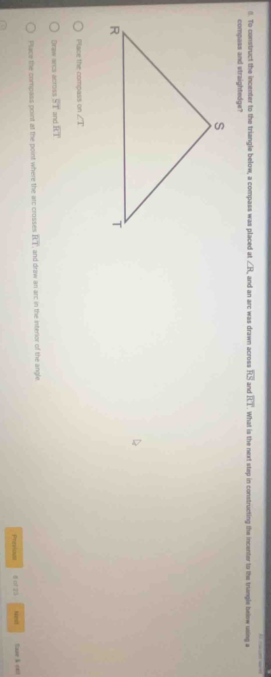 6. to construct the incenter to the triangle below, a compass was place…