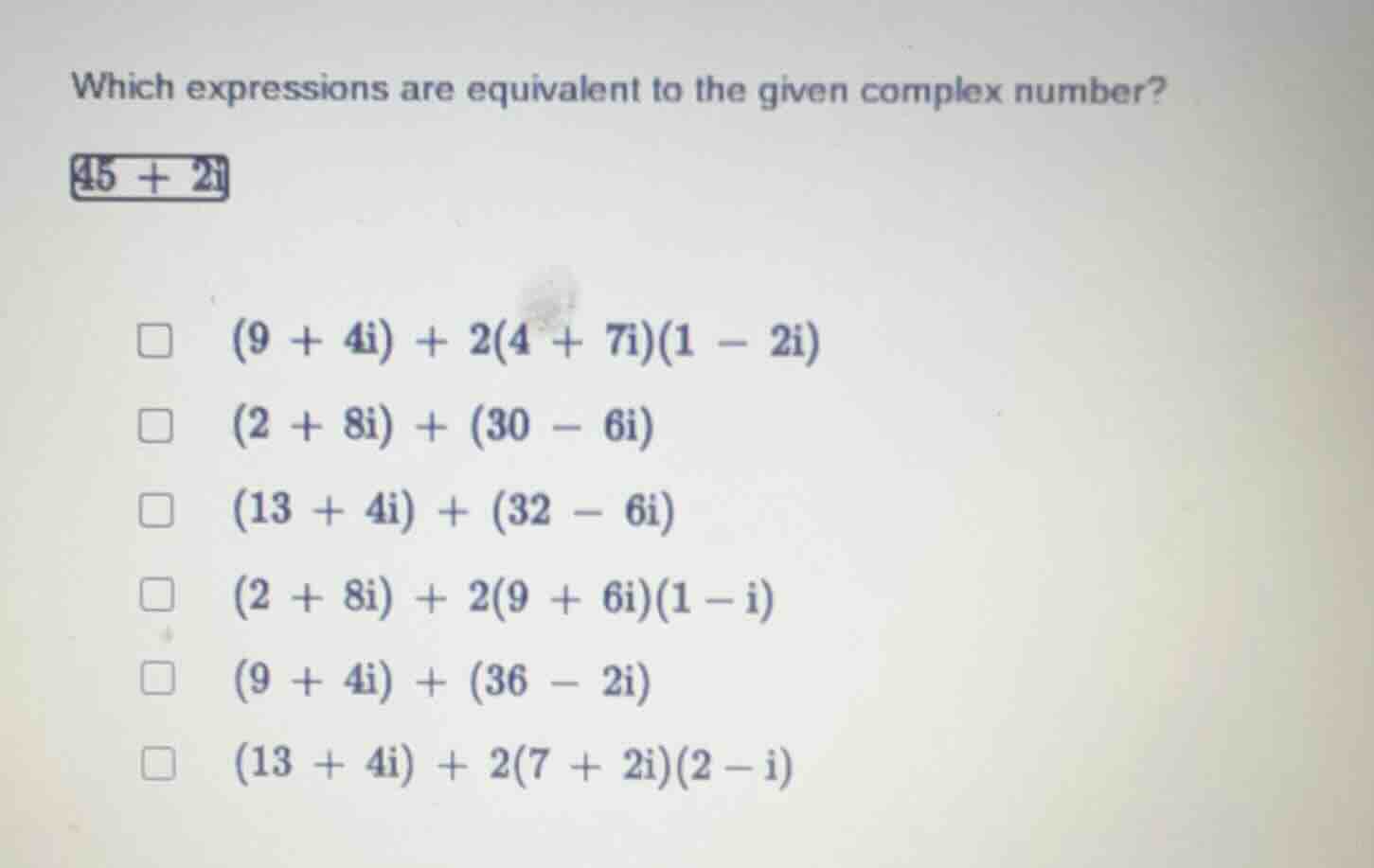 which expressions are equivalent to the given complex number? 45 + 2i (…