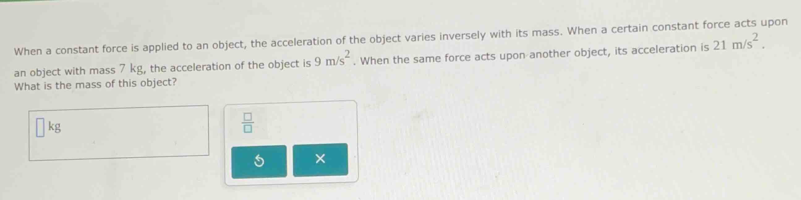 when a constant force is applied to an object, the acceleration of the …