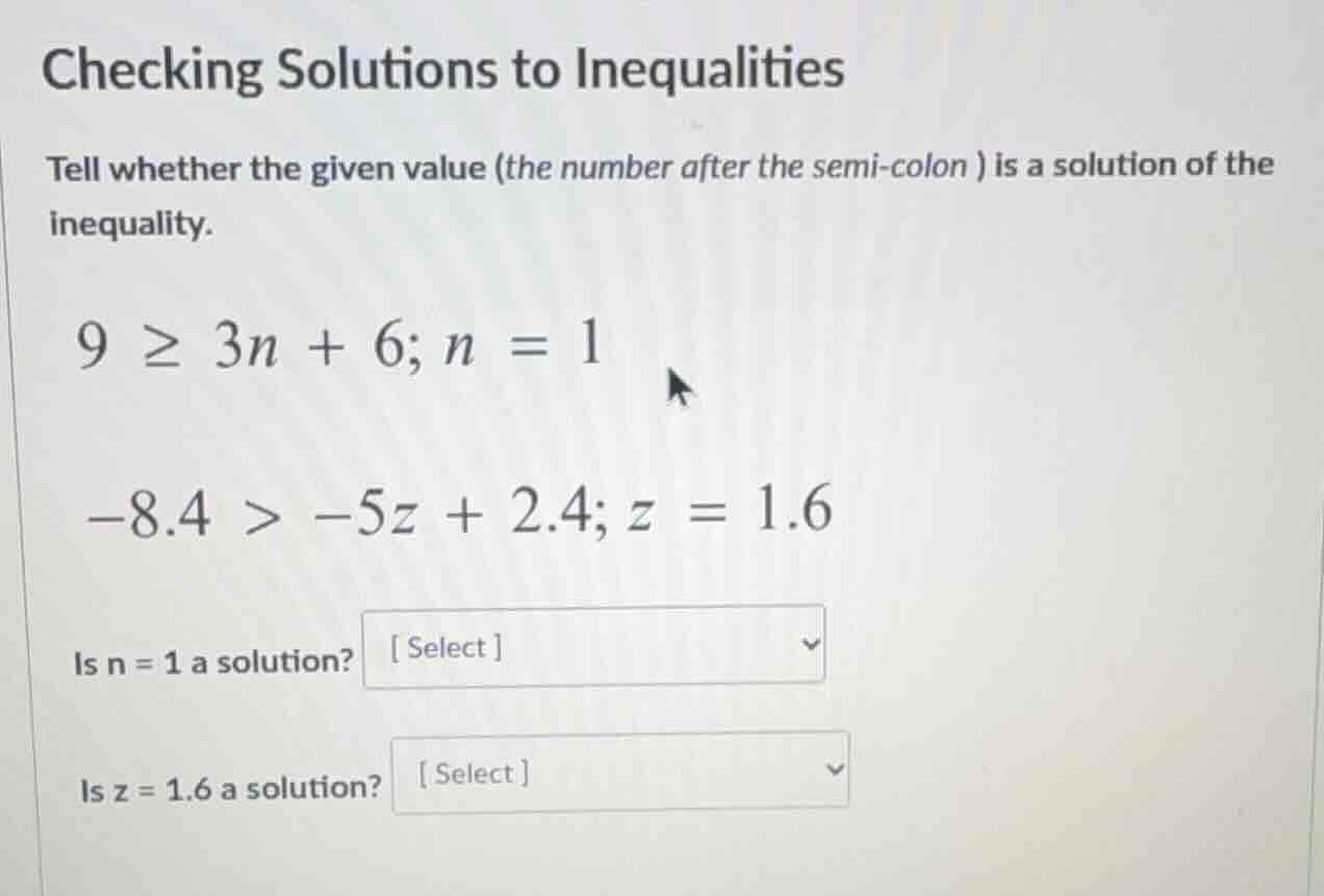 checking solutions to inequalities tell whether the given value (the nu…