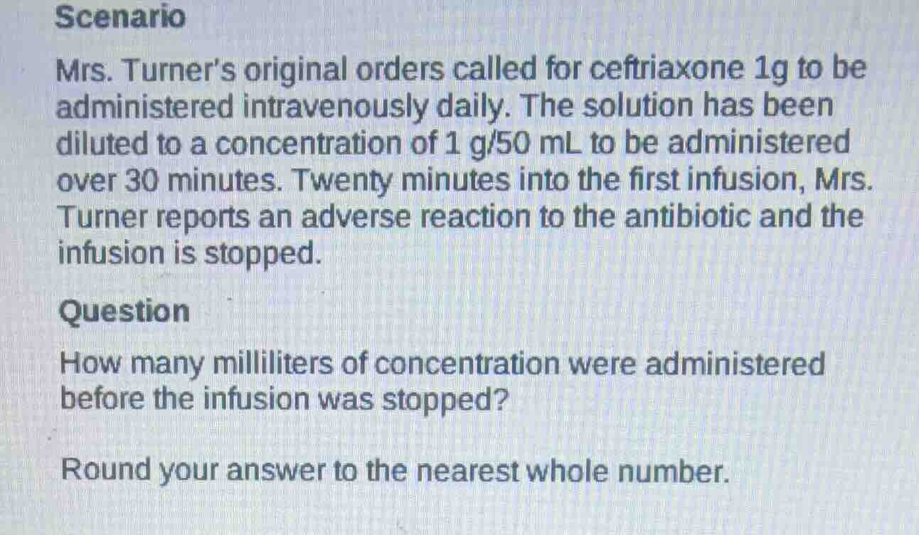 scenario mrs. turners original orders called for ceftriaxone 1g to be a…