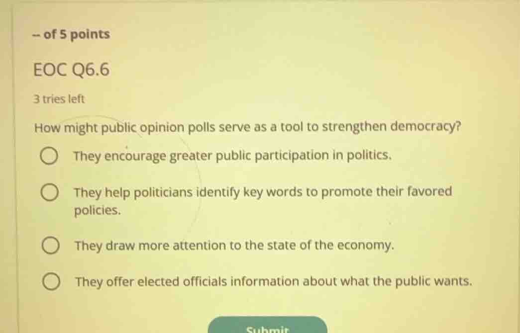 -- of 5 points eoc q6.6 3 tries left how might public opinion polls ser…