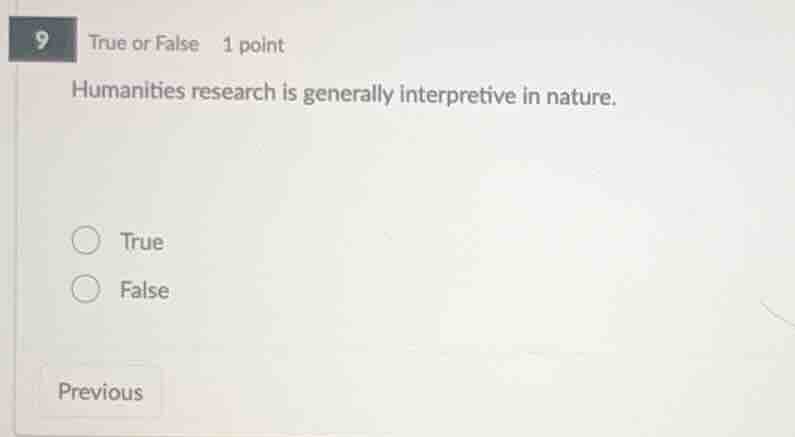 9 true or false 1 point humanities research is generally interpretive i…