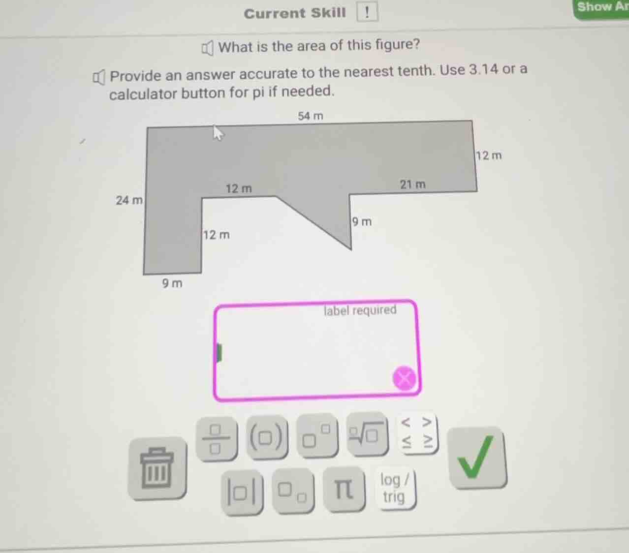 what is the area of this figure? provide an answer accurate to the near…