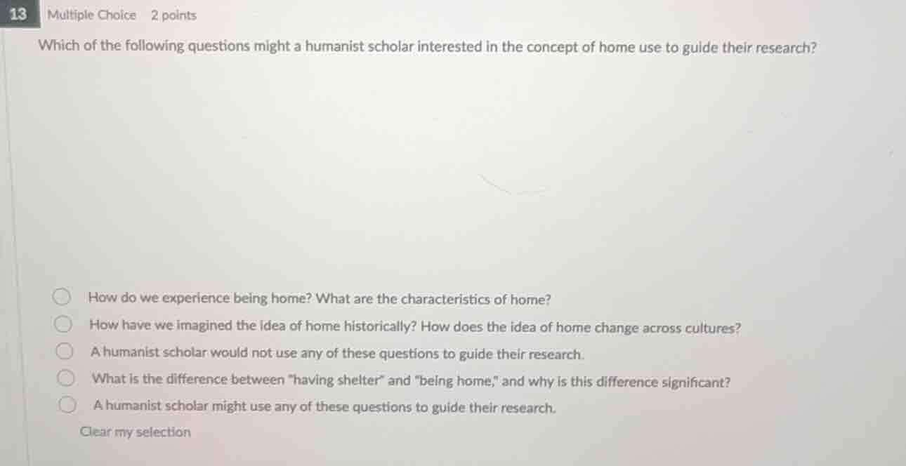 which of the following questions might a humanist scholar interested in…