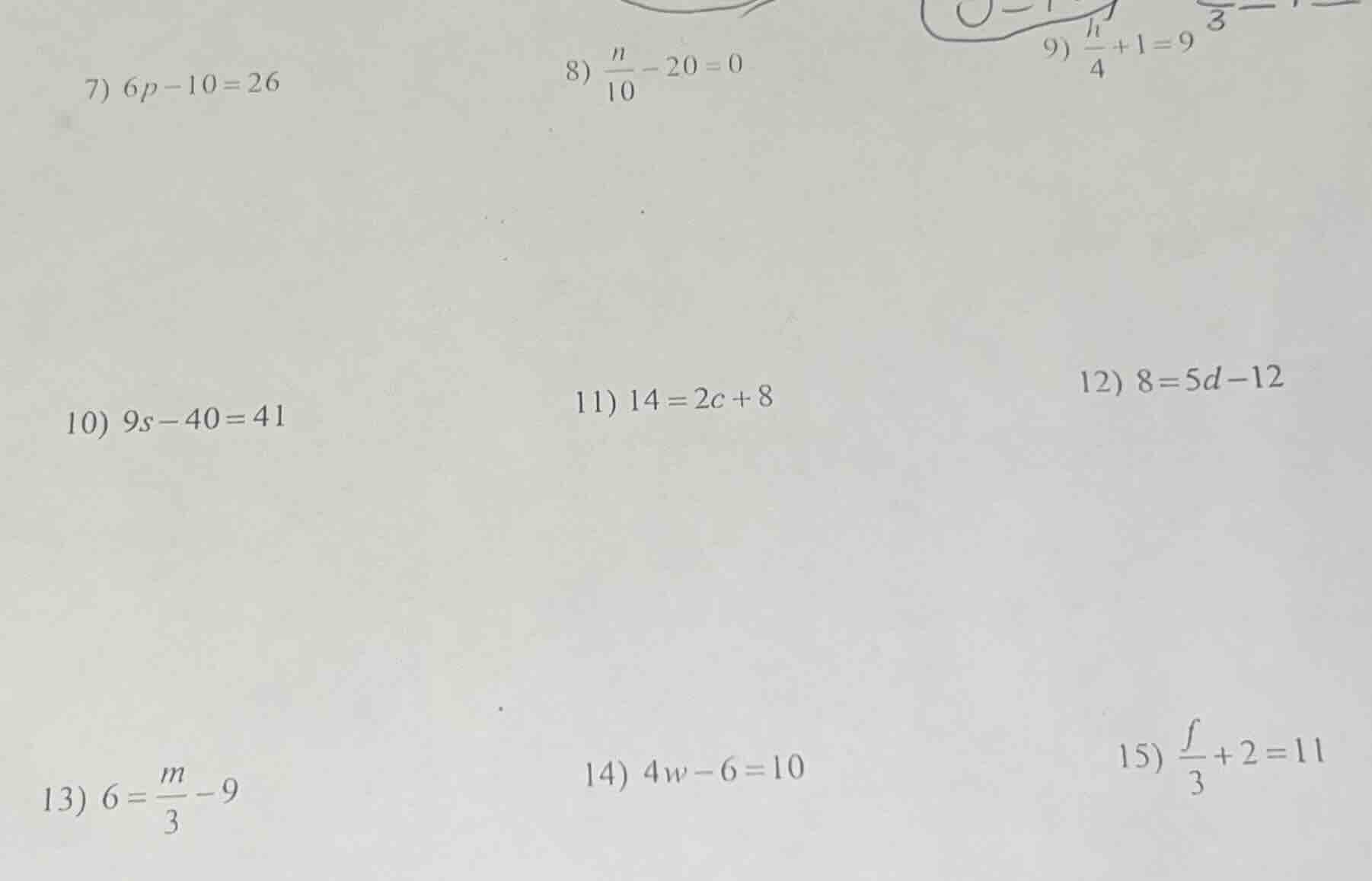7) $6p - 10 = 26$ 8) $\frac{n}{10}-20 = 0$ 9) $\frac{h}{4}+1 = 9$ 10) $…