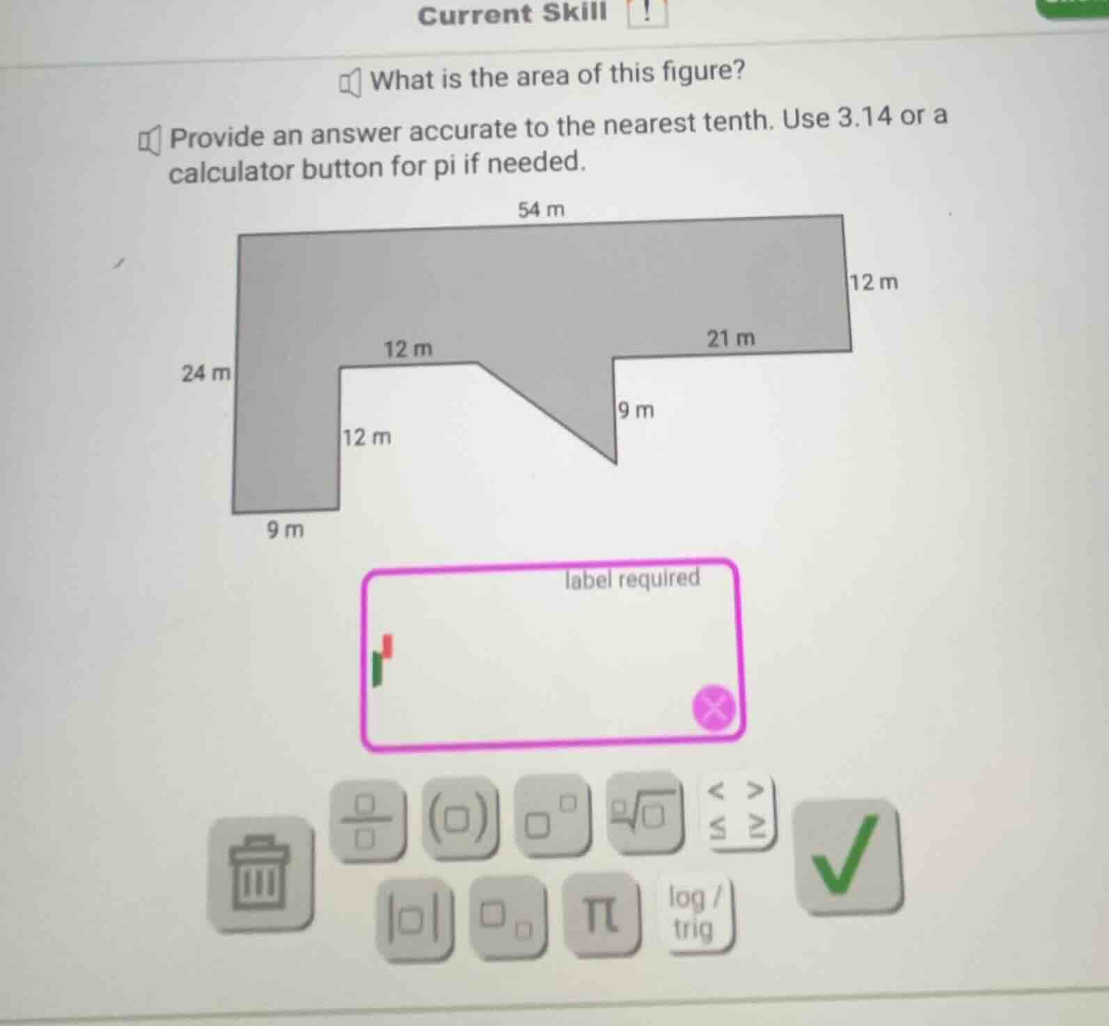 what is the area of this figure? provide an answer accurate to the near…
