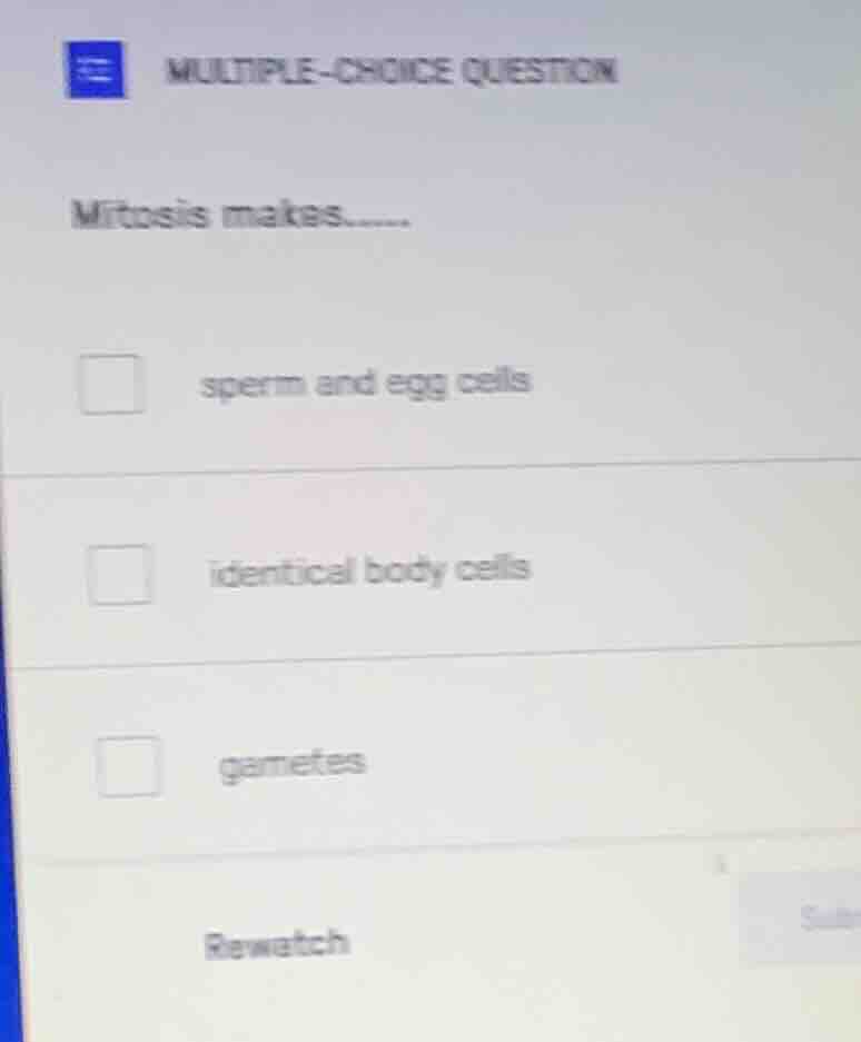 multiple-choice question mitosis makes...... sperm and egg cells identi…