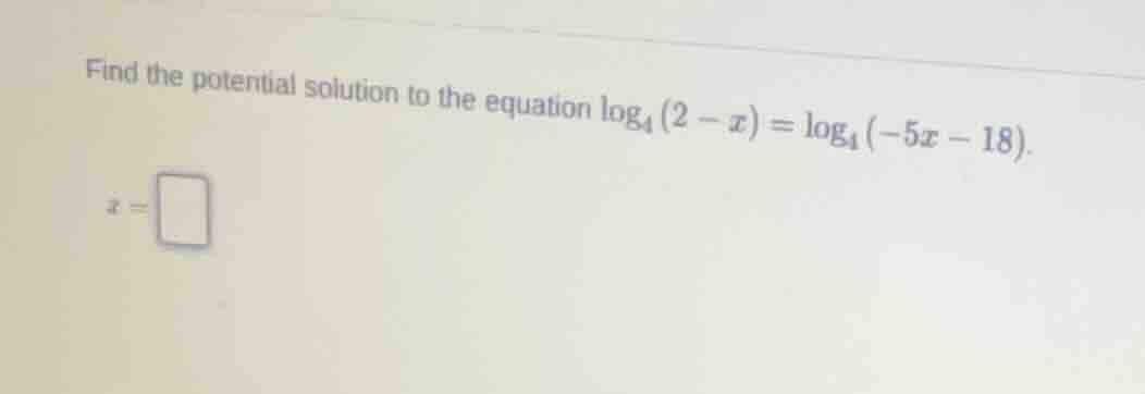 find the potential solution to the equation \\(\\log_{4}(2 - x) = \\log…