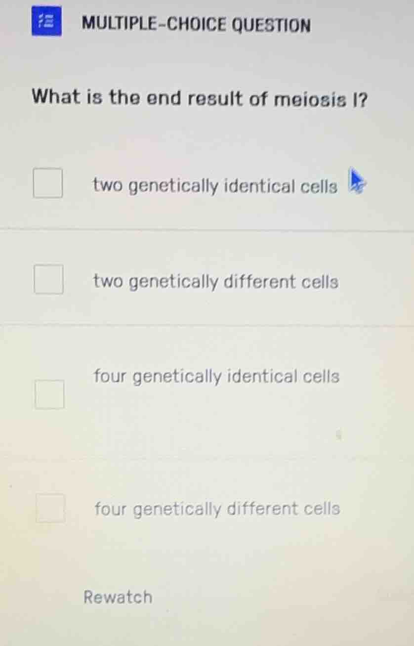 multiple-choice question what is the end result of meiosis i? two genet…