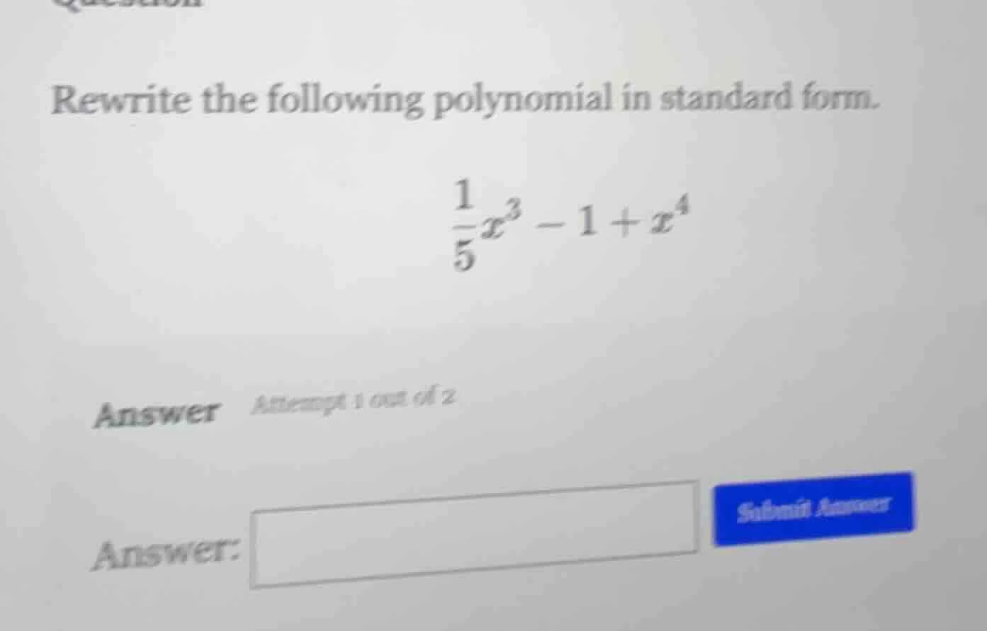 rewrite the following polynomial in standard form.\\\frac{1}{5}x^{3} - …