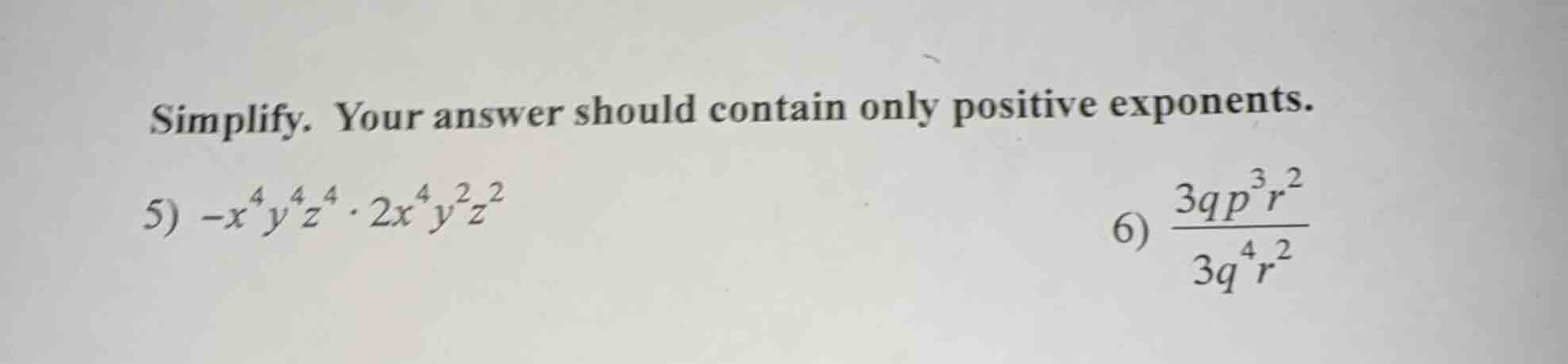 simplify. your answer should contain only positive exponents. 5) $-x^{4…