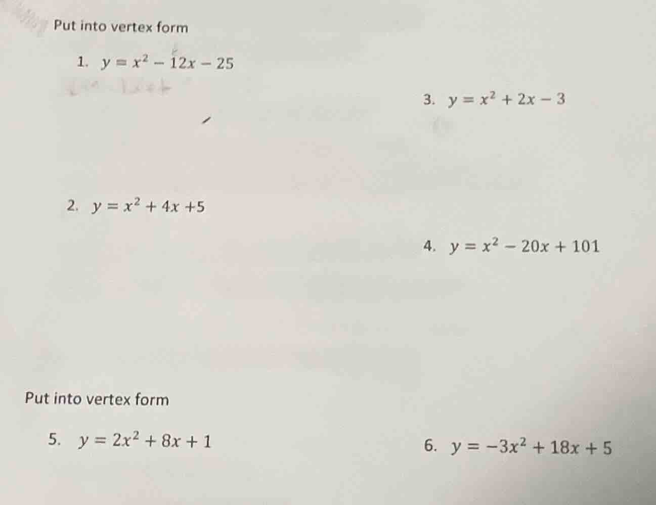 put into vertex form 1. $y = x^2 - 12x - 25$ 3. $y = x^2 + 2x - 3$ 2. $…