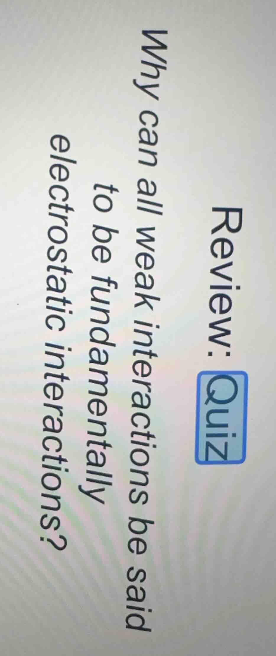 review: quiz why can all weak interactions be said to be fundamentally …