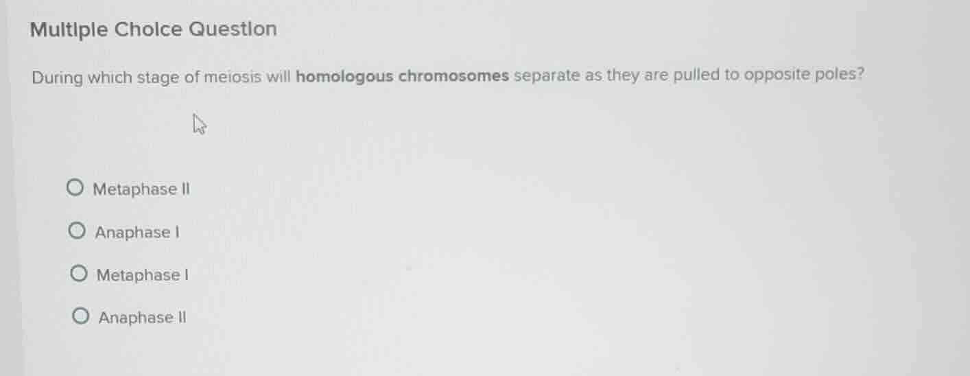 multiple choice question during which stage of meiosis will homologous …