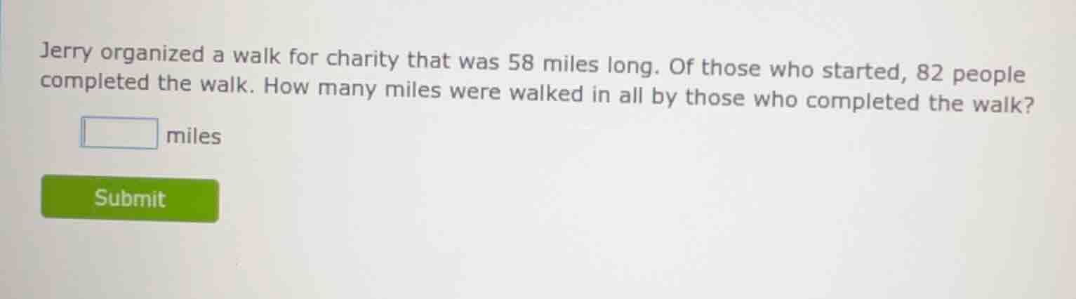 jerry organized a walk for charity that was 58 miles long. of those who…