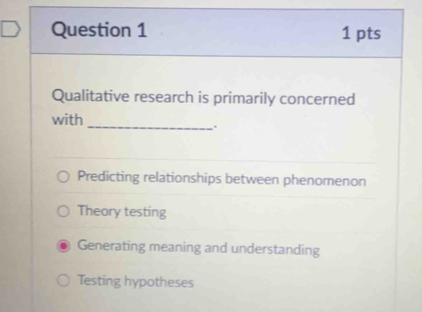 question 1 1 pts qualitative research is primarily concerned with _____…