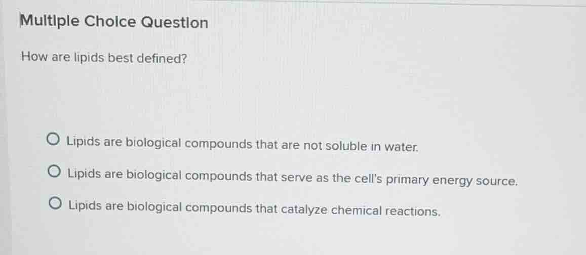 multiple choice question how are lipids best defined? lipids are biolog…