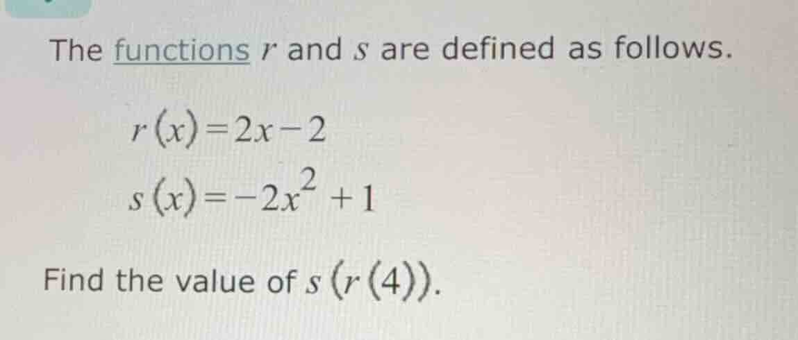 the functions r and s are defined as follows.\\( r(x) = 2x - 2 \\)\\( s…