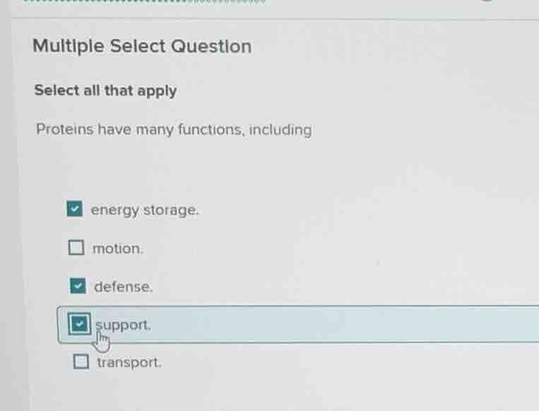 multiple select question select all that apply proteins have many funct…