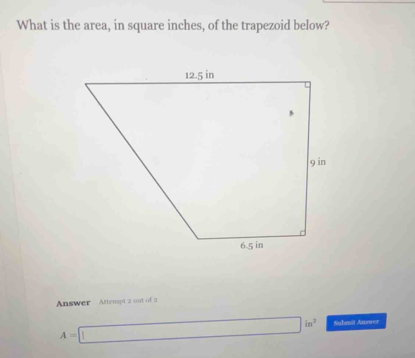 what is the area, in square inches, of the trapezoid below? 12.5 in 9 i…