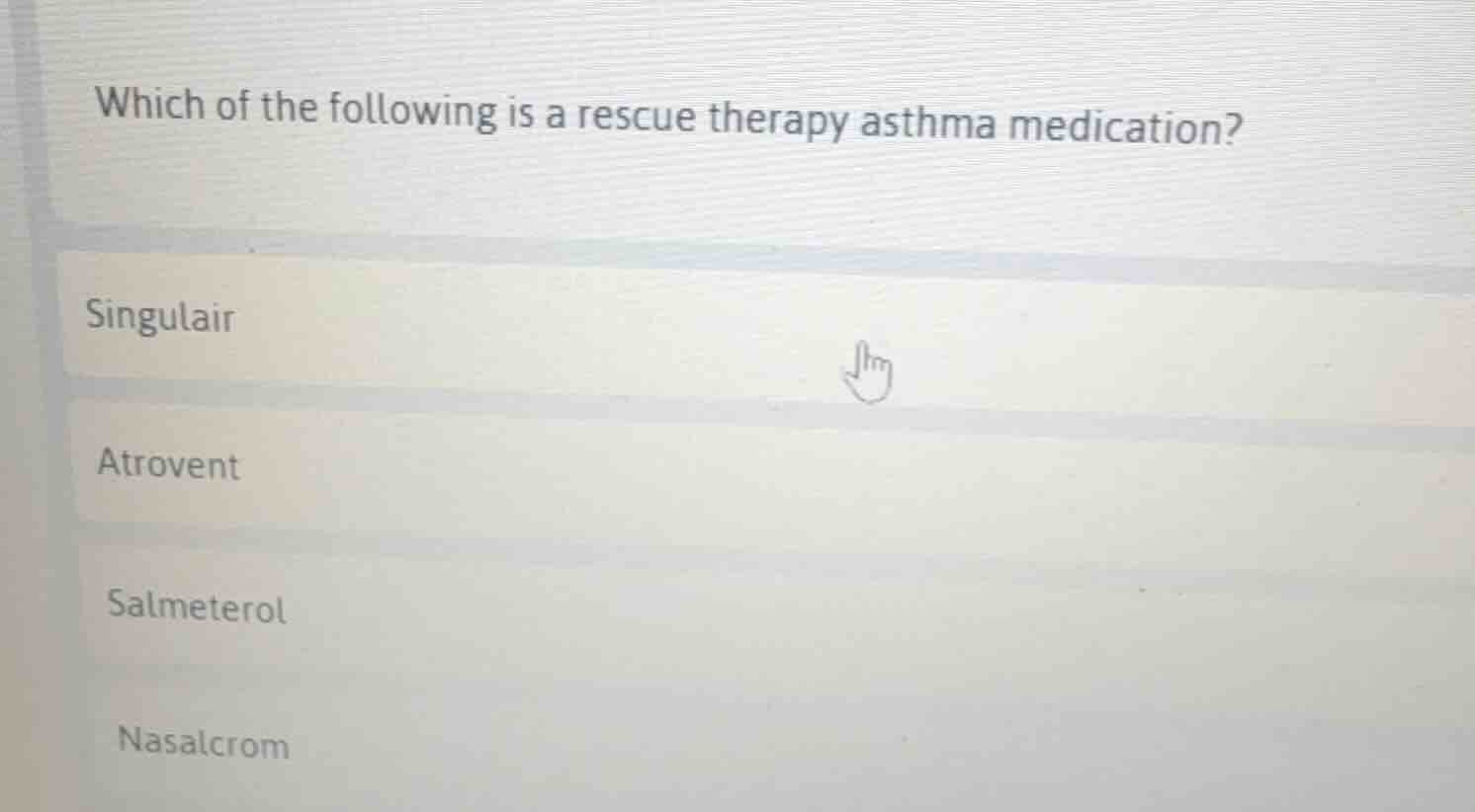 which of the following is a rescue therapy asthma medication? singulair…