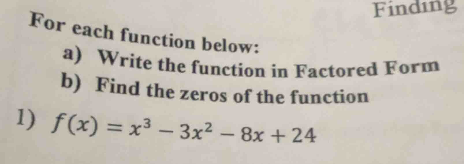 for each function below: a) write the function in factored form b) find…