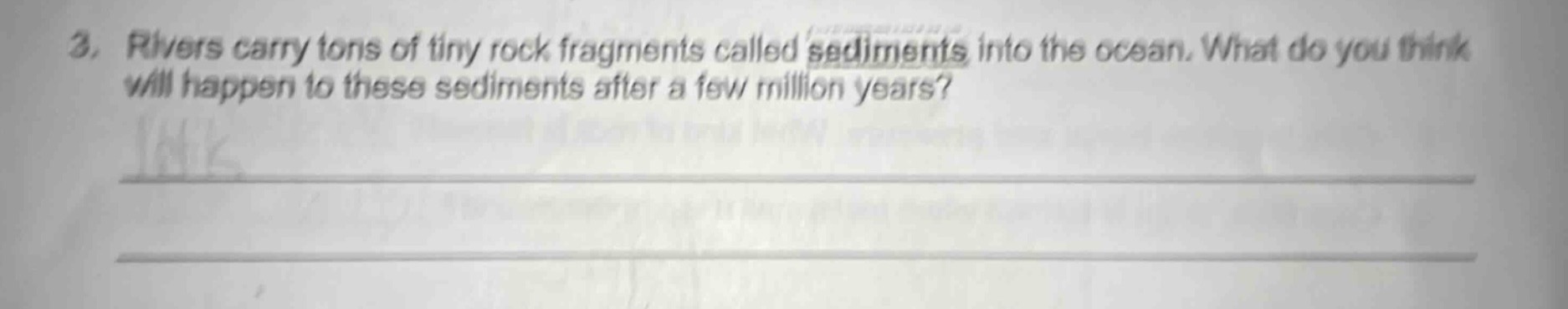 3. rivers carry tons of tiny rock fragments called sediments into the o…