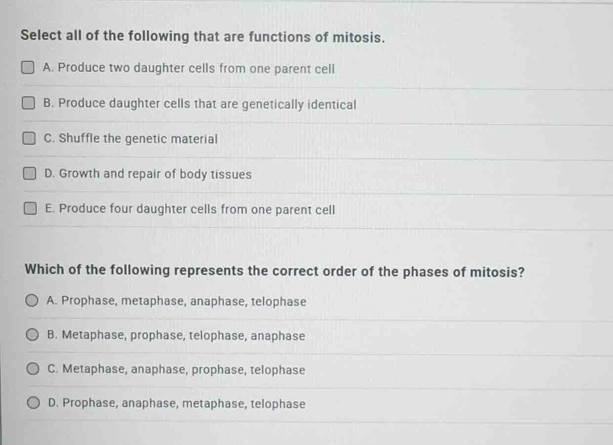 select all of the following that are functions of mitosis. a. produce t…