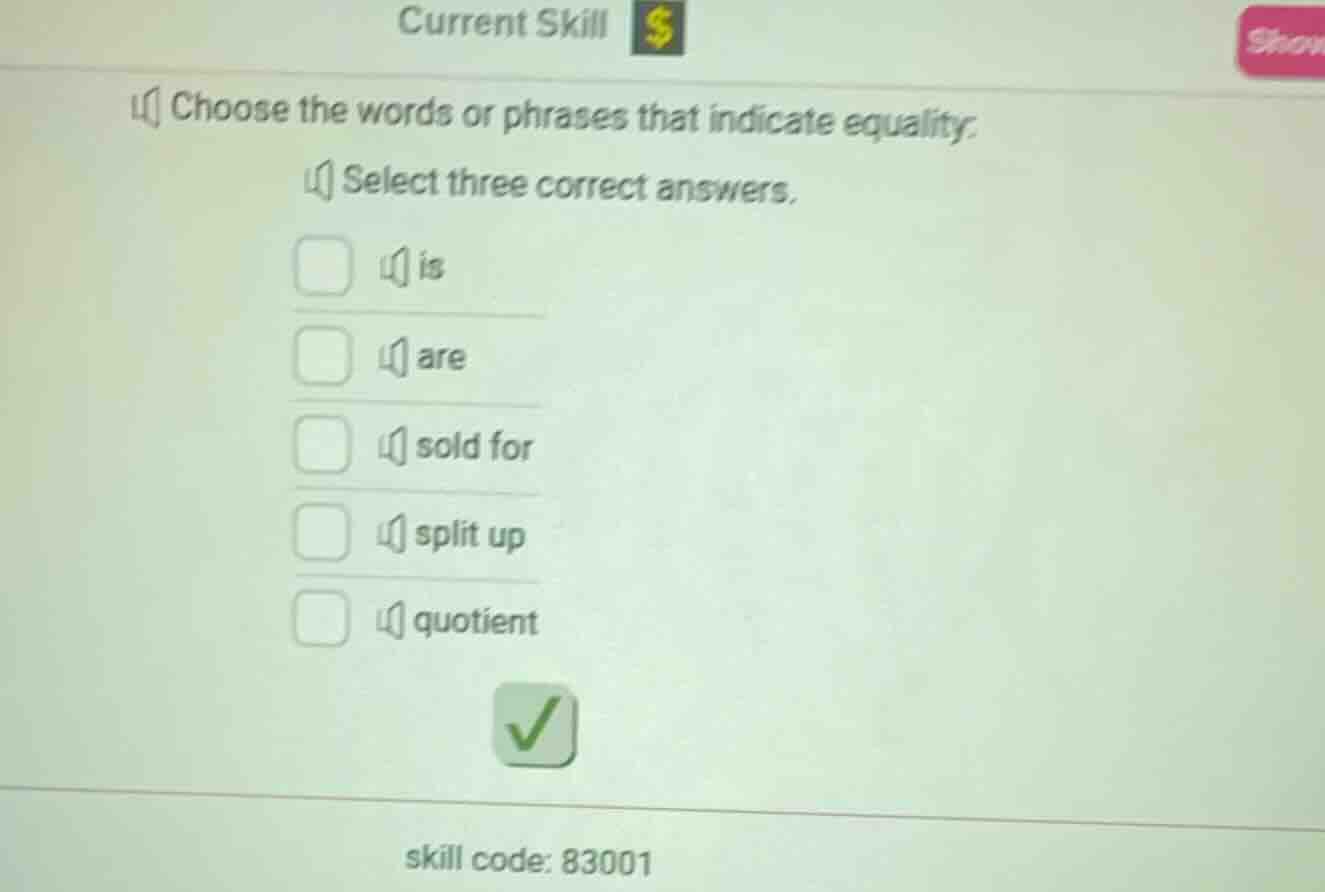 choose the words or phrases that indicate equality. select three correc…