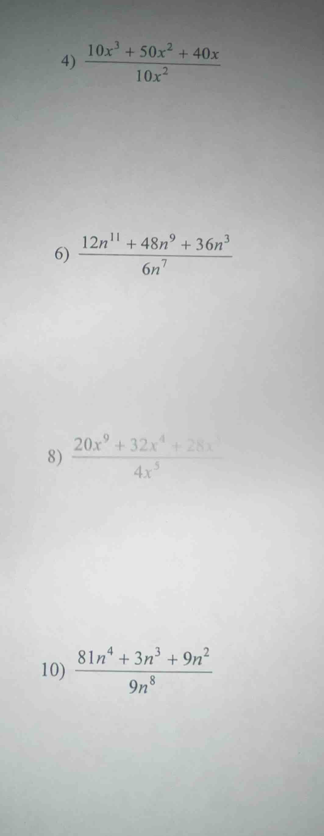 4) \\(\frac{10x^{3}+50x^{2}+40x}{10x^{2}}\\)\ 6) \\(\frac{12n^{11}+48n^…