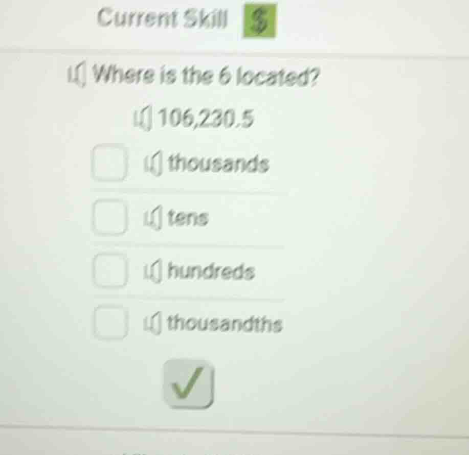 current skill \\$ where is the 6 located? 106,230.5 thousands tens hund…