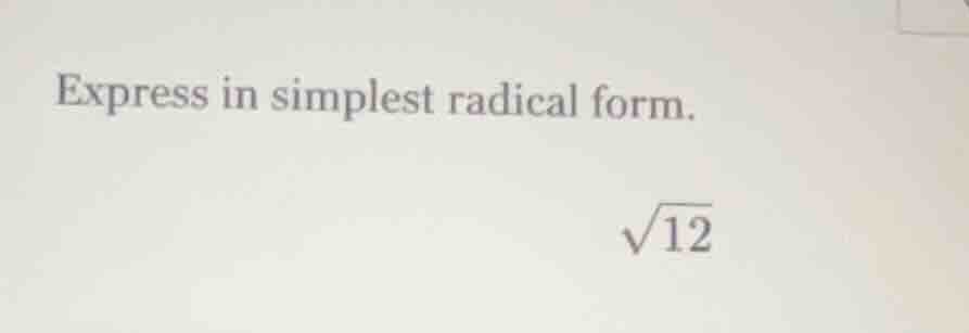 express in simplest radical form.\\(\\sqrt{12}\\)