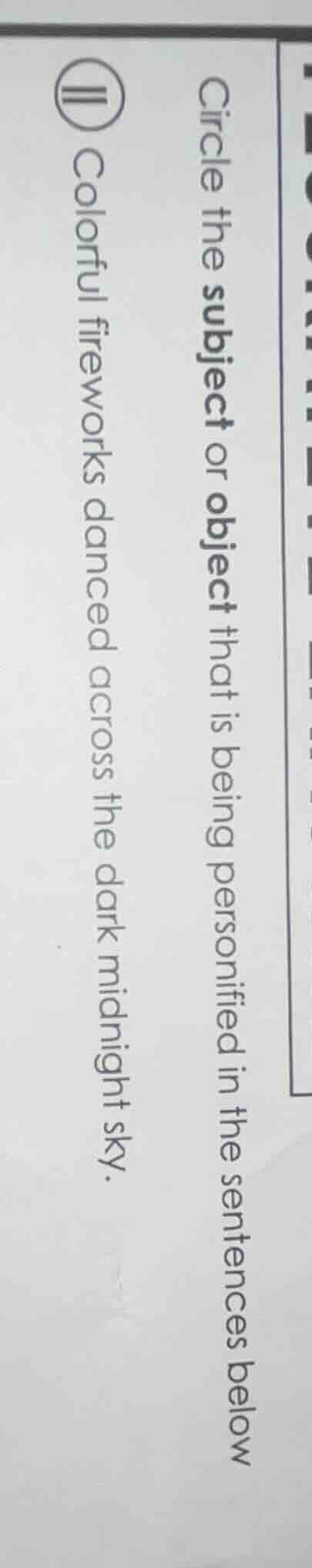 circle the subject or object that is being personified in the sentences…