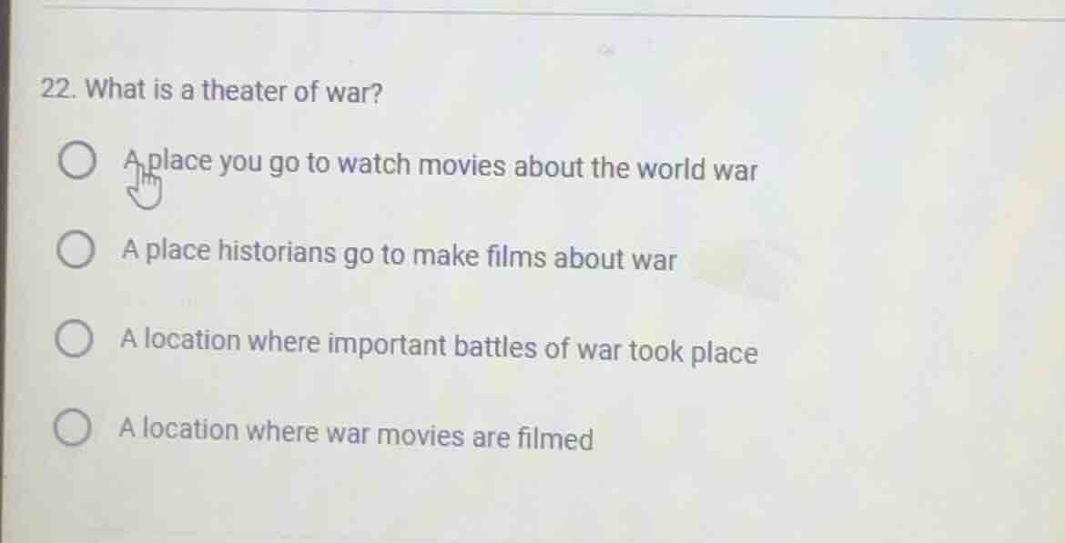 22. what is a theater of war? a place you go to watch movies about the …
