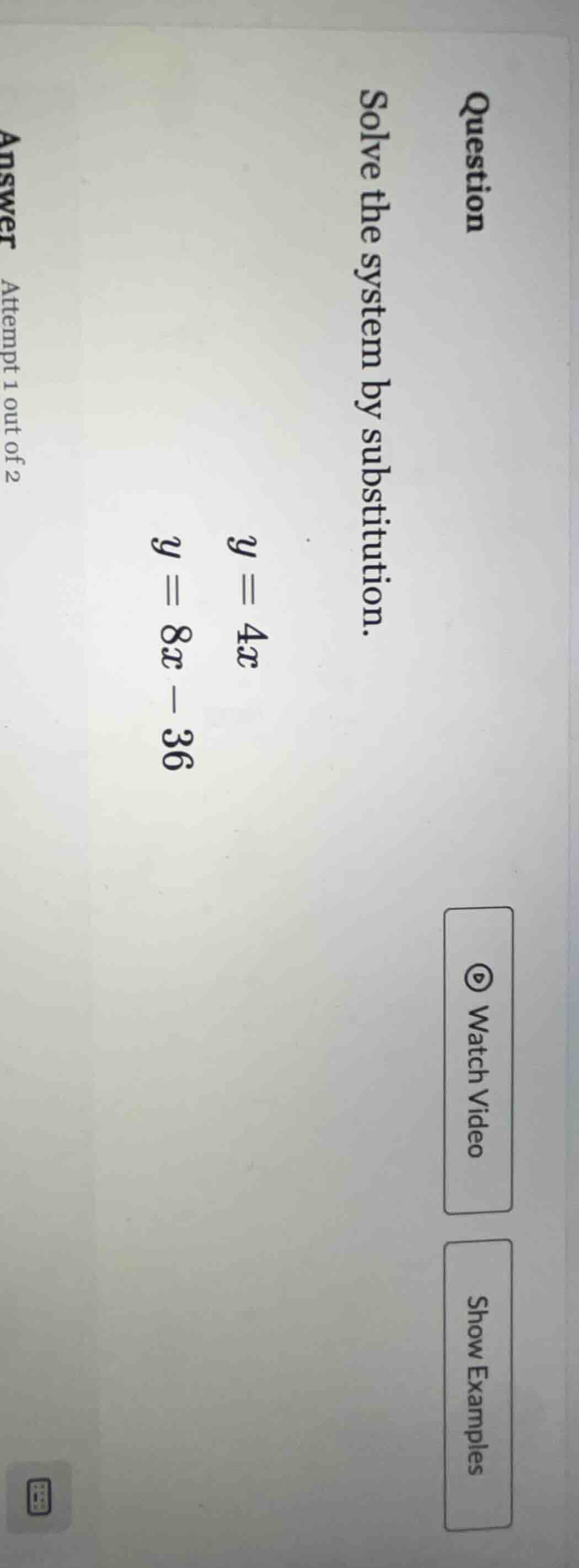 question solve the system by substitution. \\( y = 4x \\) \\( y = 8x - …