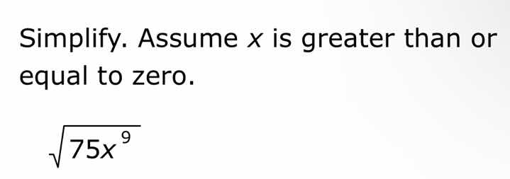 simplify. assume x is greater than or equal to zero.\\(sqrt{75x^{9}}\\)
