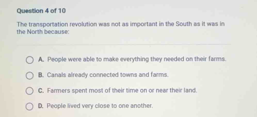 question 4 of 10 the transportation revolution was not as important in …