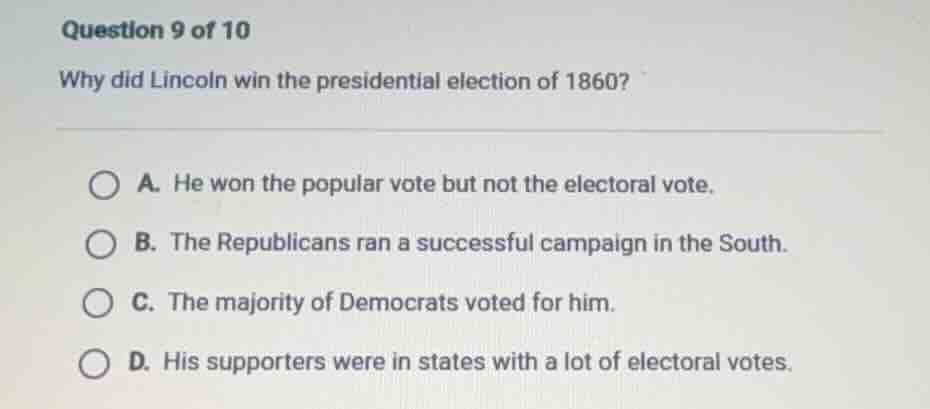 question 9 of 10 why did lincoln win the presidential election of 1860?…