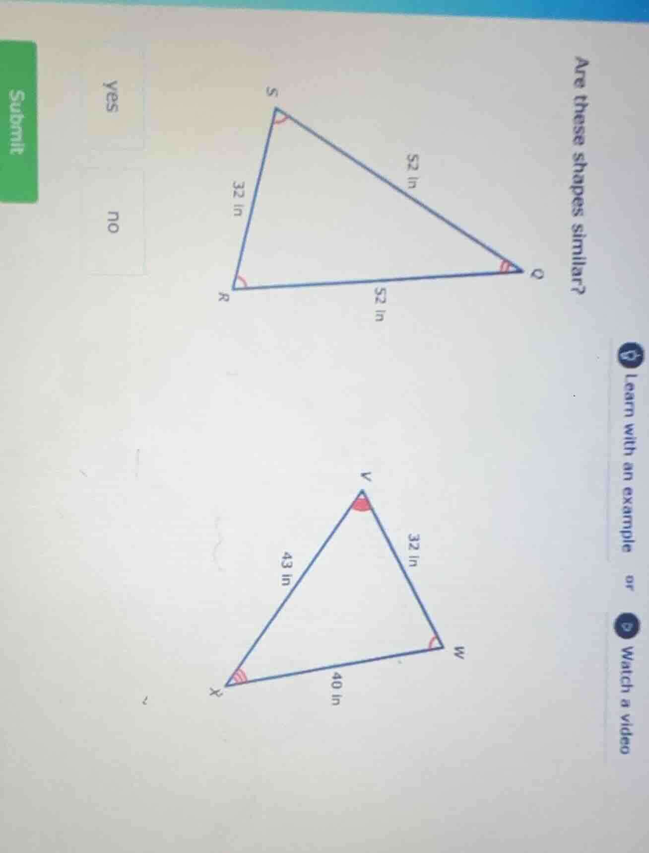 are these shapes similar? (there are two triangles in the image, with s…