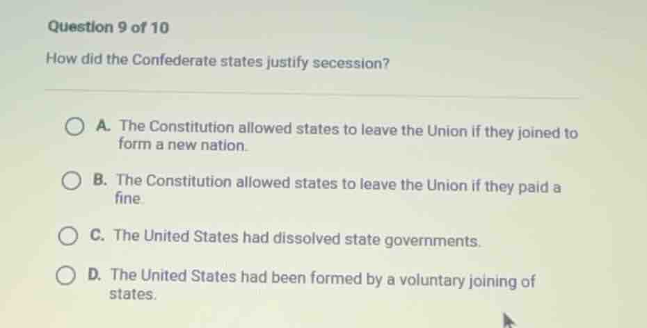 question 9 of 10 how did the confederate states justify secession? a. t…