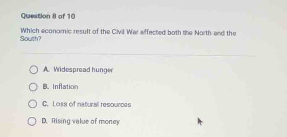 question 8 of 10 which economic result of the civil war affected both t…