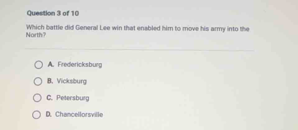 question 3 of 10 which battle did general lee win that enabled him to m…