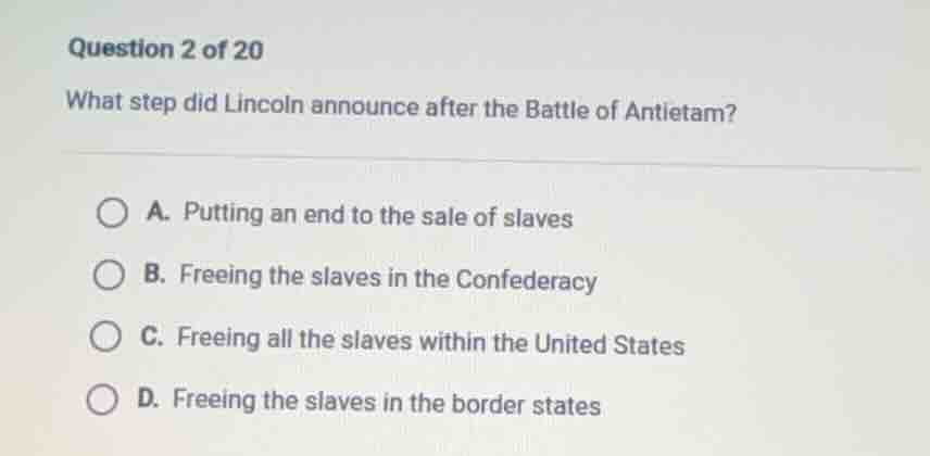 question 2 of 20 what step did lincoln announce after the battle of ant…