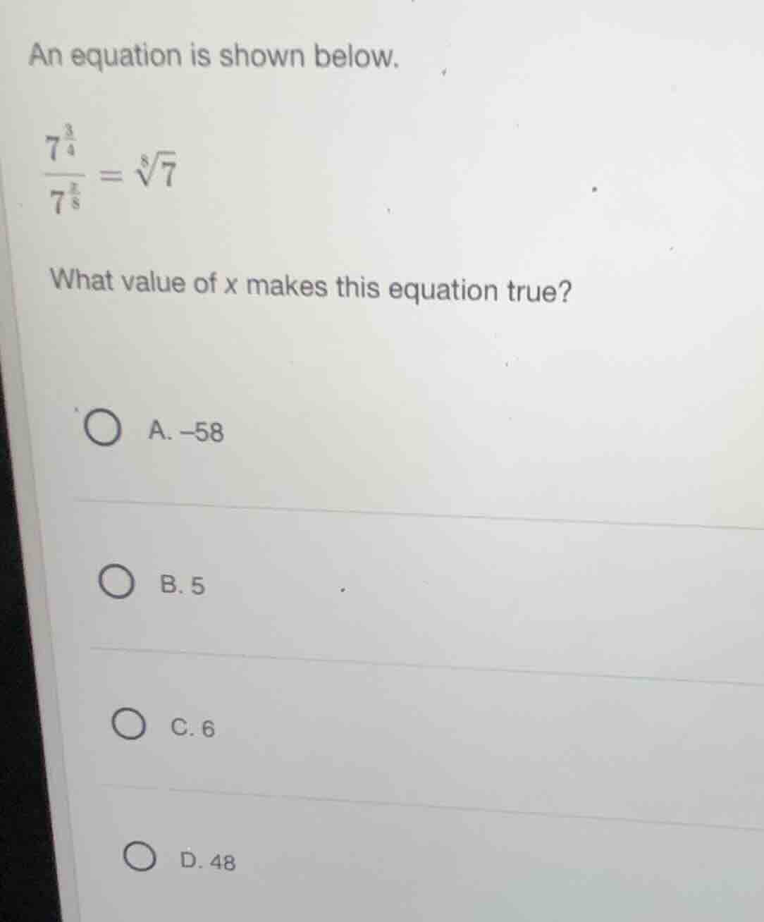 an equation is shown below. \\(\\frac{7^{\\frac{3}{4}}}{7^{\\frac{x}{8}…